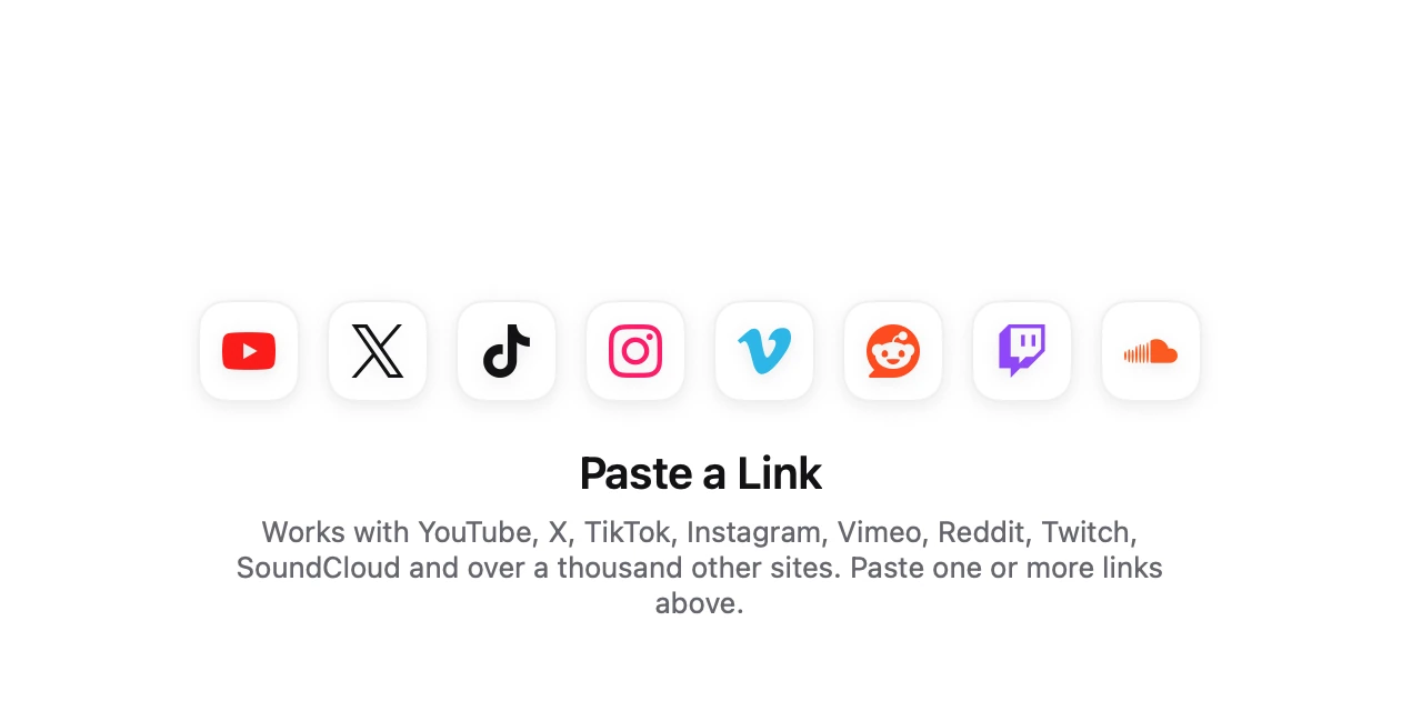 Download Video in Toolbox: paste a link. Works with YouTube, X, TikTok, Instagram, Vimeo, Reddit, Twitch, SoundCloud and over a thousand other sites.