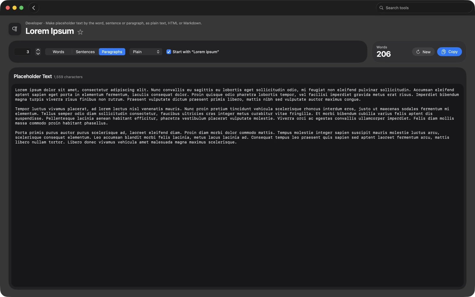 Lorem Ipsum in Toolbox for Mac: Make placeholder text by the word, sentence or paragraph, as plain text, HTML or Markdown.
