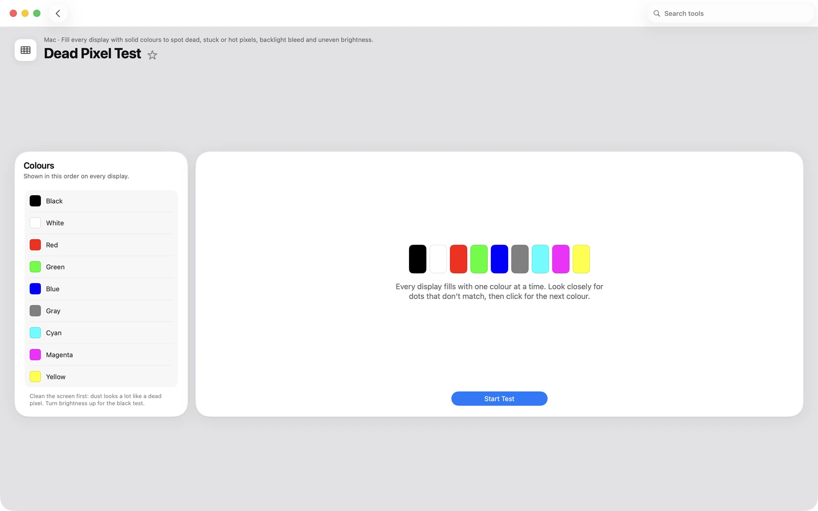 Dead Pixel Test in Toolbox for Mac: Fill every display with solid colours to spot dead, stuck or hot pixels, backlight bleed and uneven brightness.